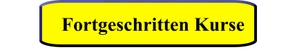 Fortgeschritten Kurse