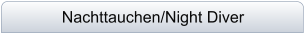 Nachttauchen/Night Diver