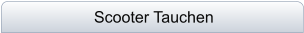 Scooter Tauchen