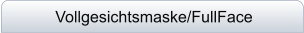 Vollgesichtsmaske/FullFace