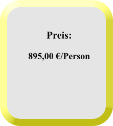 Preis:  895,00 €/Person